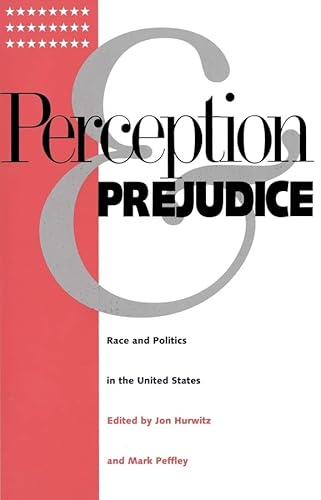 Stock image for Perception and Prejudice: Race and Politics in the United States for sale by Phatpocket Limited