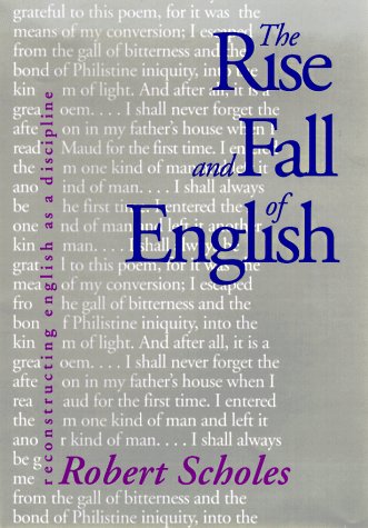 The Rise and Fall of English: Reconstructing English as a Discipline