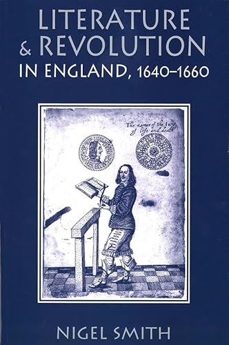 LITERATURE AND REVOLUTION IN ENGLAND, 1640-1660