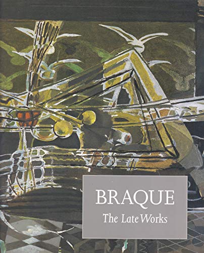 Imagen de archivo de Braque - The Late Works a la venta por Clevedon Community Bookshop Co-operative