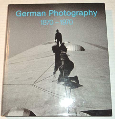GERMAN PHOTOGRAPHY 1870-1970: POWER OF A MEDIUM
