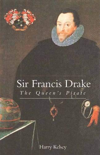 9780300071825: Sir Francis Drake – The Queens Pirate