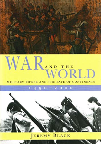 Beispielbild fr War and the World : Military Power and the Fate of Continents, 1450-2000 zum Verkauf von Better World Books