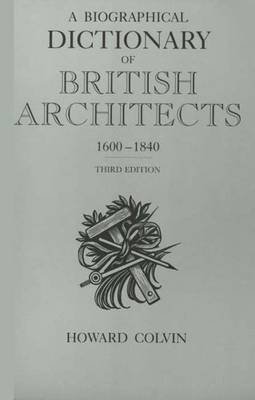 9780300072075: A Biographical Dictionary of British Architects 1600-1840