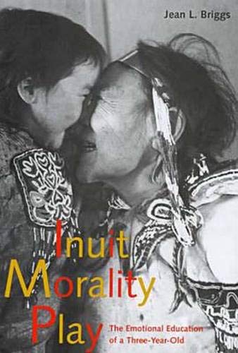Beispielbild fr Inuit Morality Play: The Emotional Education of a Three-Year-Old zum Verkauf von Books Unplugged