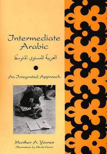 Stock image for Intermediate Arabic: An Integrated Approach (Yale Language Series) for sale by Books Unplugged