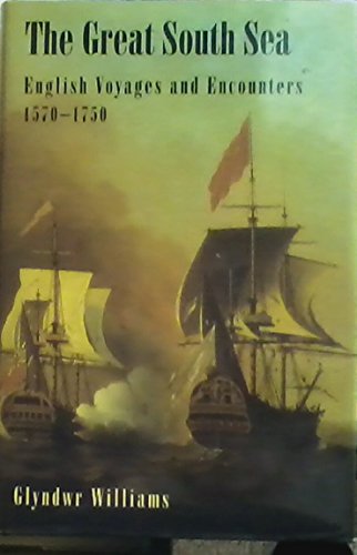 Stock image for The Great South Sea: English Voyages and Encounters, 1570-1750 for sale by Wonder Book