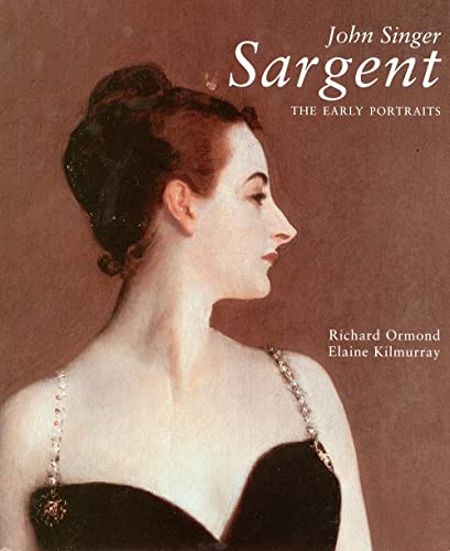 9780300072457: John Singer Sargent: The Early Portraits: The Early Portraits; The Complete Paintings: Volume I