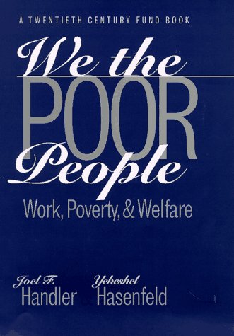 Beispielbild fr We the Poor People : Work, Poverty, and Welfare zum Verkauf von Better World Books