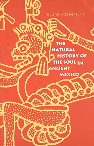 The Natural History of the Soul in Ancient Mexico (9780300072600) by McKeever Furst, Jill Leslie