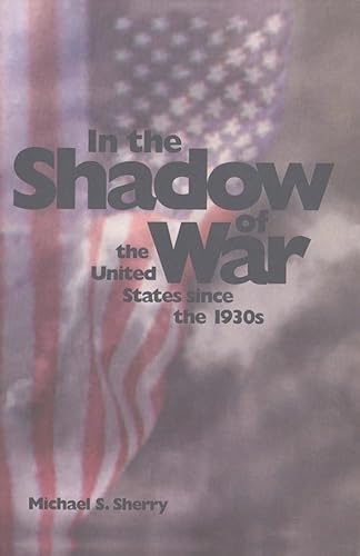 9780300072631: In the Shadow of War: The United States Since the 1930s