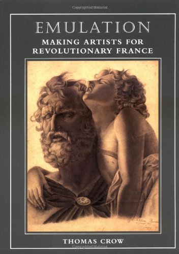 9780300072747: Emulation: Making Artists for Revolutionary France