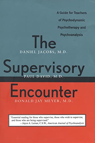 9780300072778: The Supervisory Encounter: A Guide for Teachers of Psychodynamic Psychotherapy and Psychoanalysis