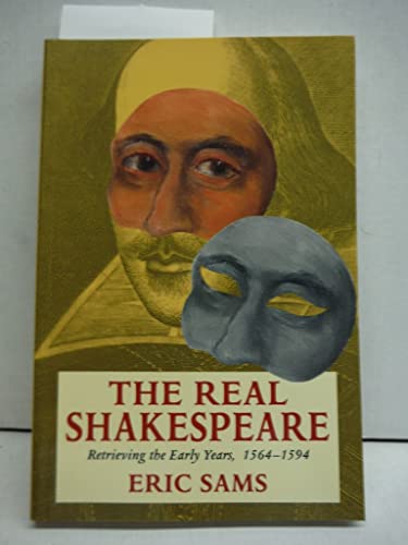 Stock image for The Real Shakespeare: Retrieving the Early Years, 1564-1594 for sale by SecondSale