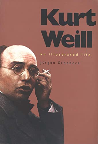 Stock image for KURT WEILL An Illustrated Life for sale by Riverow Bookshop