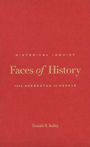 Beispielbild fr Faces of History: Historical Inquiry from Herodotus to Herder zum Verkauf von Powell's Bookstores Chicago, ABAA