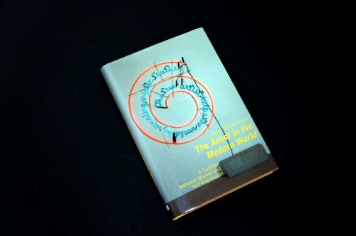 9780300073232: The Artist in the Modern World – The Conflict between Market & Self–Expression: The Conflict Between Market and Self-expression