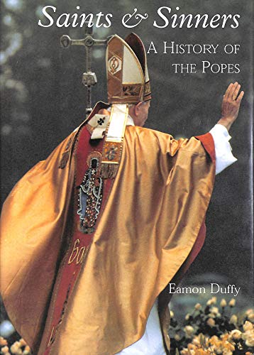 Stock image for Saints and Sinners : A History of the Popes for sale by Better World Books: West