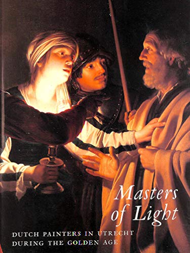 Imagen de archivo de Masters of Light - Dutch Painters in Utrecht during the Golden Age a la venta por Wildside Books