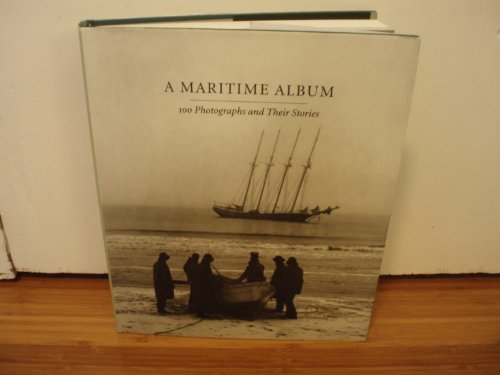 Stock image for A Maritime Album : 100 Photographs and Their Stories for sale by Better World Books