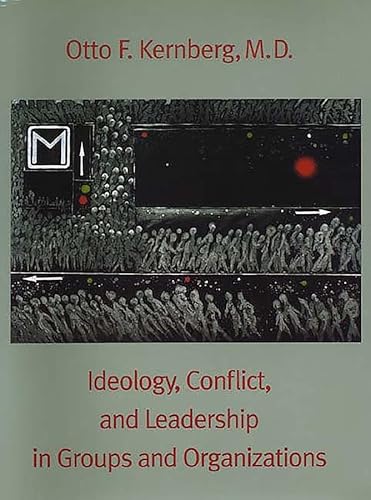 9780300073553: Ideology, Conflict, and Leadership in Groups and Organizations