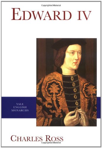 Beispielbild fr Edward IV (The Yale English Monarchs Series) zum Verkauf von WorldofBooks