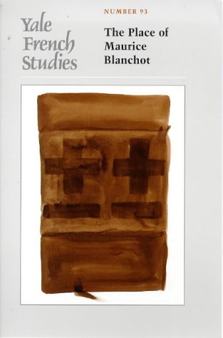 Yale French Studies, Number 93: The Place of Maurice Blanchot (Yale French Studies Series)