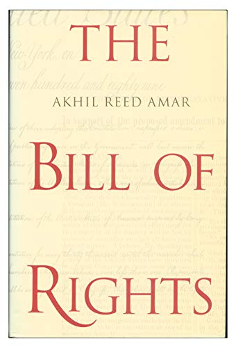 9780300073799: The Bill of Rights: Creation and Reconstruction
