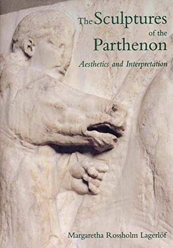 Stock image for The Sculptures of the Parthenon: Aesthetics and Interpretation for sale by gearbooks