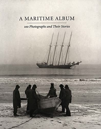 Stock image for A Maritime Album: 100 Photographs and Their Stories for sale by KULTURAs books