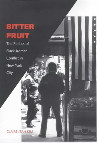 Stock image for Bitter Fruit : The Politics of Black-Korean Conflict in New York City for sale by Better World Books