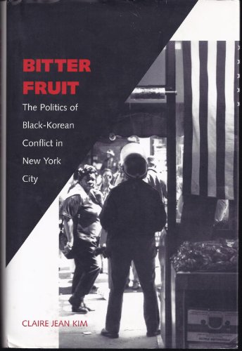 9780300074062: Bitter Fruit – The Politics of Black–Korean Conflict in New York City