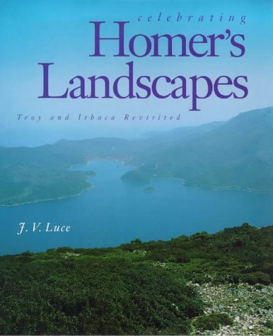 Beispielbild fr Celebrating Homer's Landscapes : Troy and Ithaca Revisited zum Verkauf von Better World Books