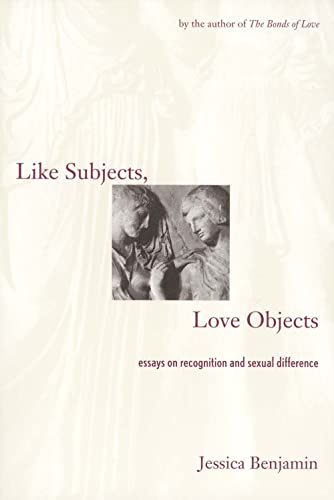 Stock image for Like Subjects, Love Objects: Essays on Recognition and Sexual Difference for sale by GF Books, Inc.