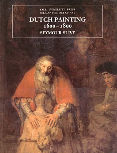 9780300074512: Dutch Painting 1600–1800 (Paper) (The Yale University Press Pelican History of Art Series)