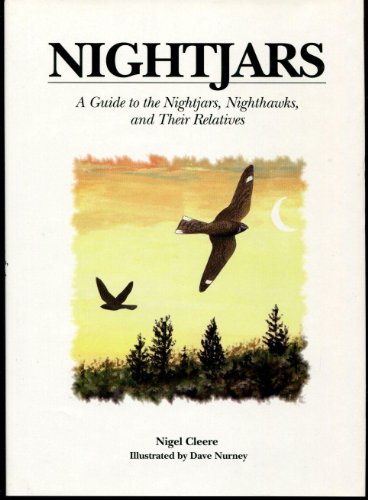Beispielbild fr Nightjars: A Guide to the Nightjars, Nighthawks, and Their Relatives zum Verkauf von Lowry's Books