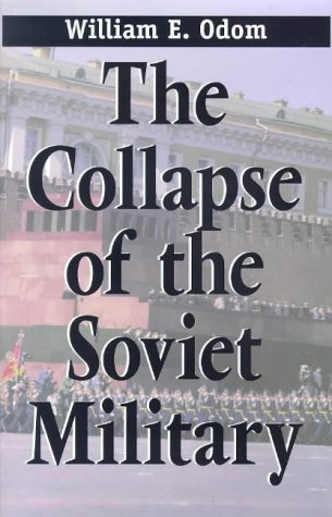 Imagen de archivo de The Collapse of the Soviet Military a la venta por Goodwill Books