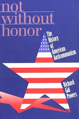 Stock image for Not Without Honor: The History of American Anticommunism for sale by Chiron Media