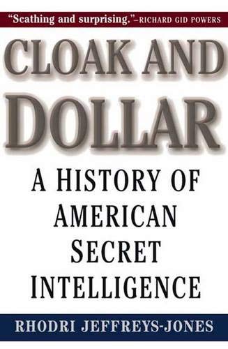 Cloak and dollar : a history of American secret intelligence