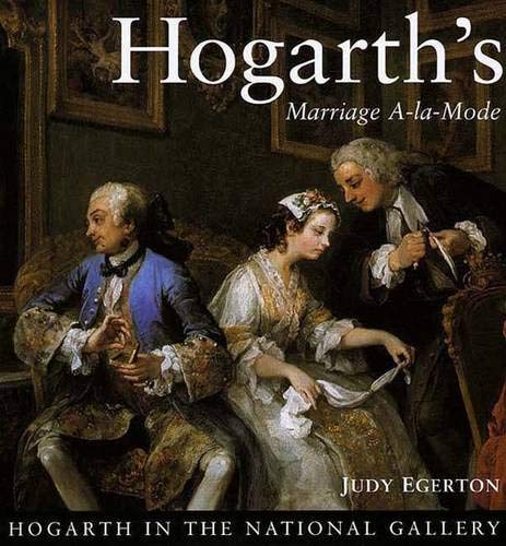 9780300074925: Hogarth's Marriage A-la-Mode (National Gallery London Publications)