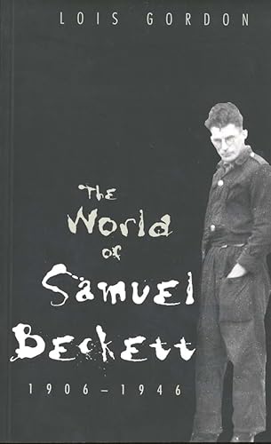 Beispielbild fr The World of Samuel Beckett, 1906-1946 zum Verkauf von ThriftBooks-Atlanta