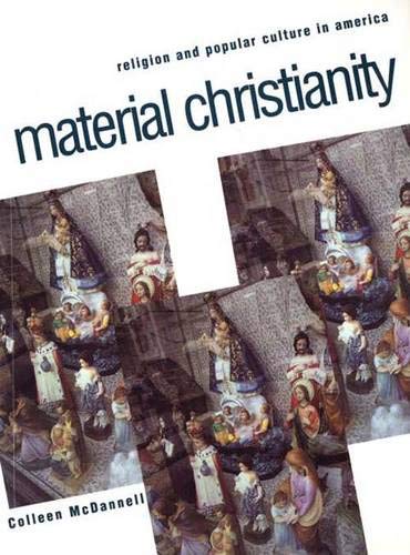 Beispielbild fr Material Christianity: Religion and Popular Culture in America zum Verkauf von HPB Inc.