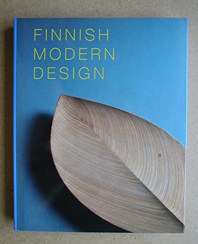 Beispielbild fr Finnish Modern Design: Utopian Ideals and Everyday Realities, 1930-97 zum Verkauf von HPB-Red