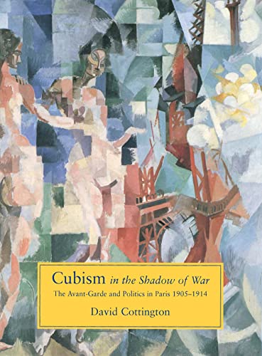 Imagen de archivo de Cubism in the Shadow of War : The Avant-Garde and Politics in Paris, 1905-1914 a la venta por Better World Books