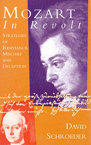Stock image for Mozart in Revolt : Strategies of Resistance, Mischief and Deception for sale by Better World Books
