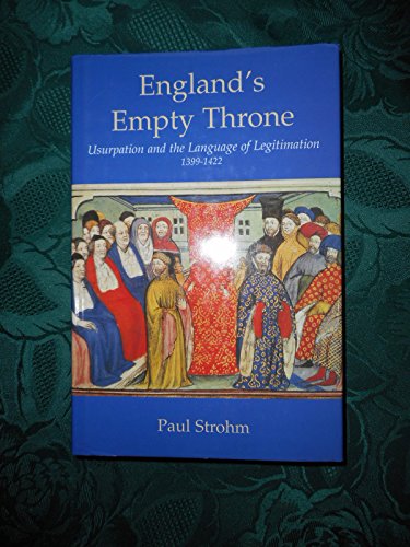 Imagen de archivo de England's Empty Throne: Usurpation and the Language of Legitimation, 1399-1422 a la venta por AwesomeBooks