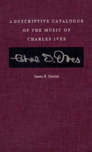 Beispielbild fr A Descriptive Catalogue of the Music of Charles Ives zum Verkauf von Anybook.com