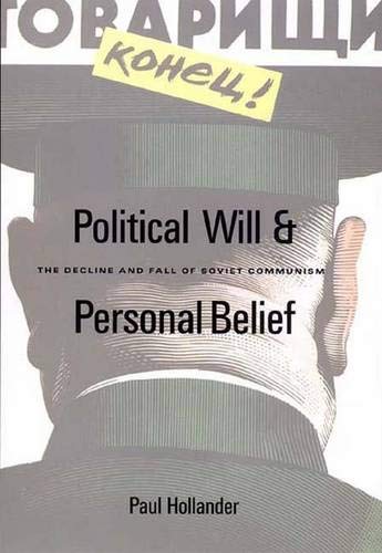 9780300076202: Political Will and Personal Belief in the Fall of Soviet Communism