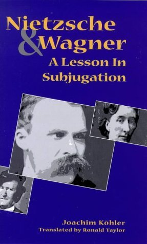 Beispielbild fr Nietzsche and Wagner : A Lesson in Subjugation zum Verkauf von Better World Books