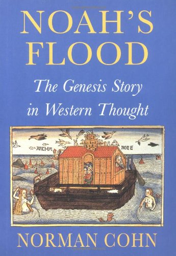 Noah's Flood: The Genesis Story in Western Thought (9780300076486) by Cohn, Professor Norman